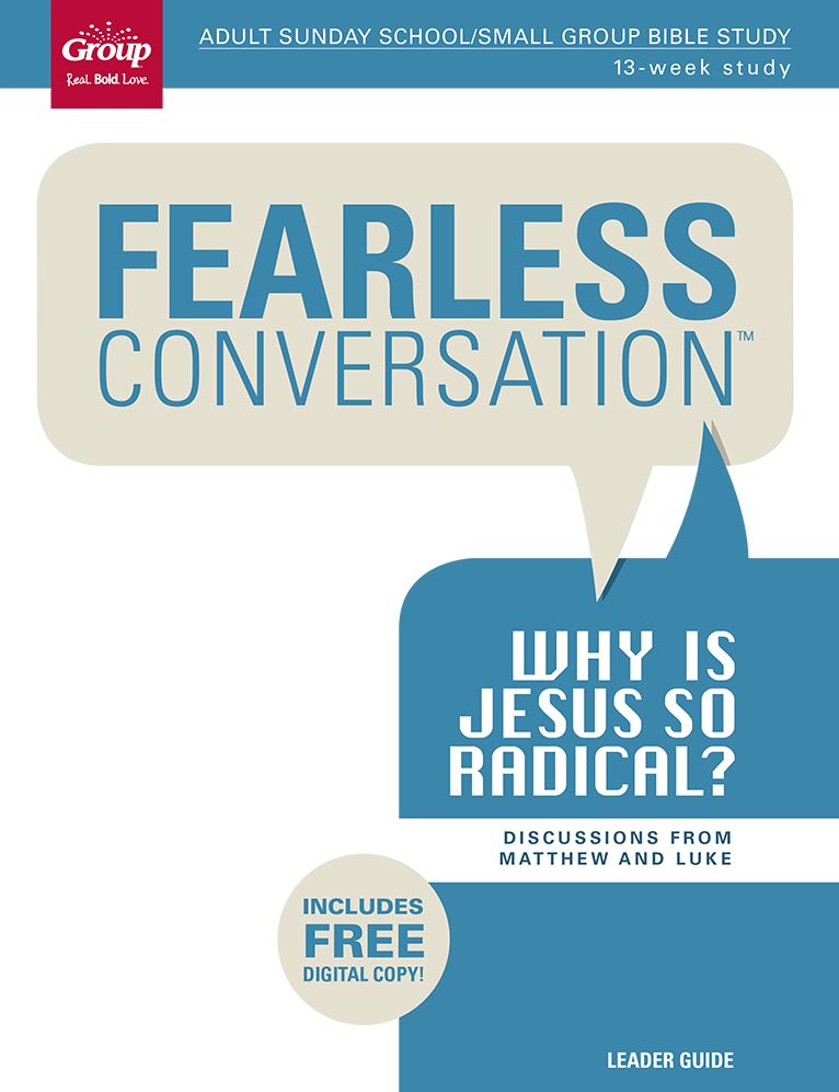 Fearless Conversation: Why is Jesus So Radical?: Discussions from Matthew and Luke
