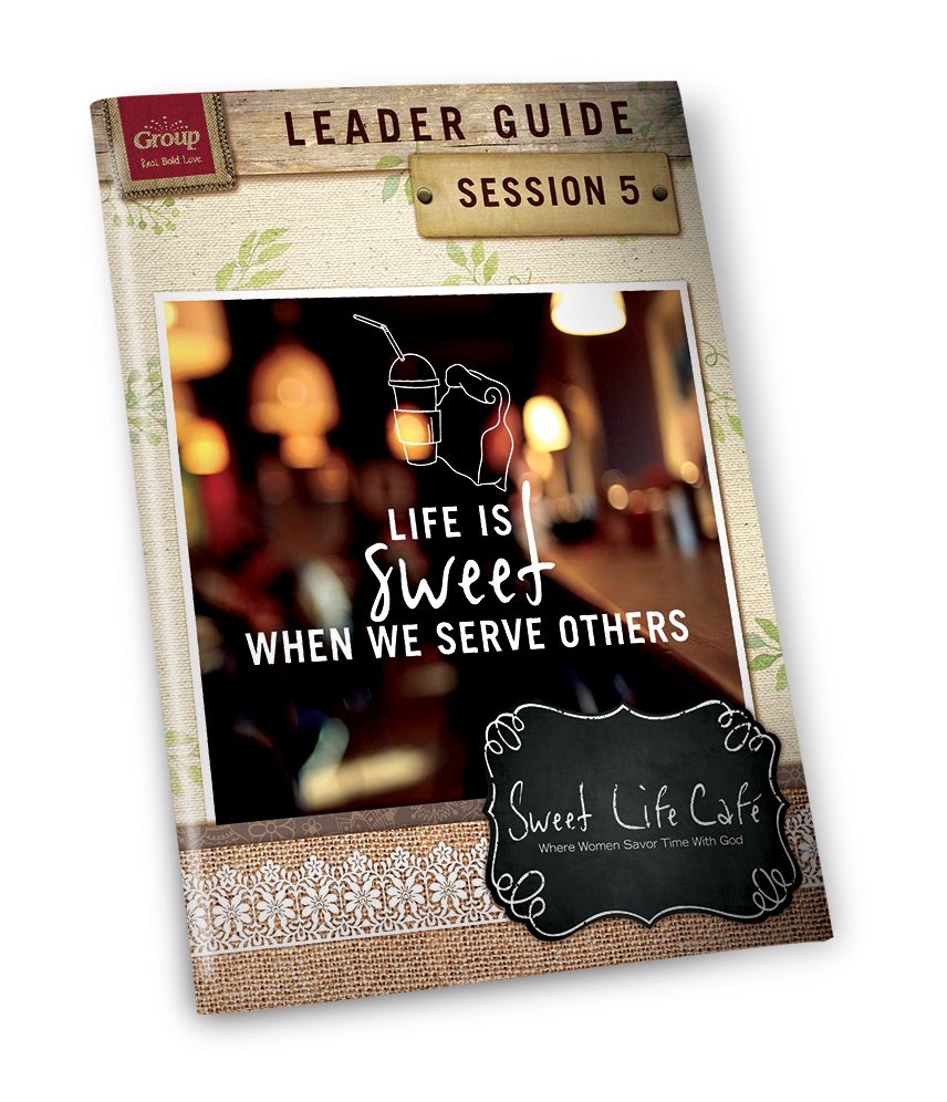 Sweet Life Café Session 5 Leader Guide