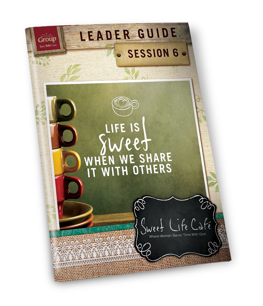 Sweet Life Café Session 6 Leader Guide