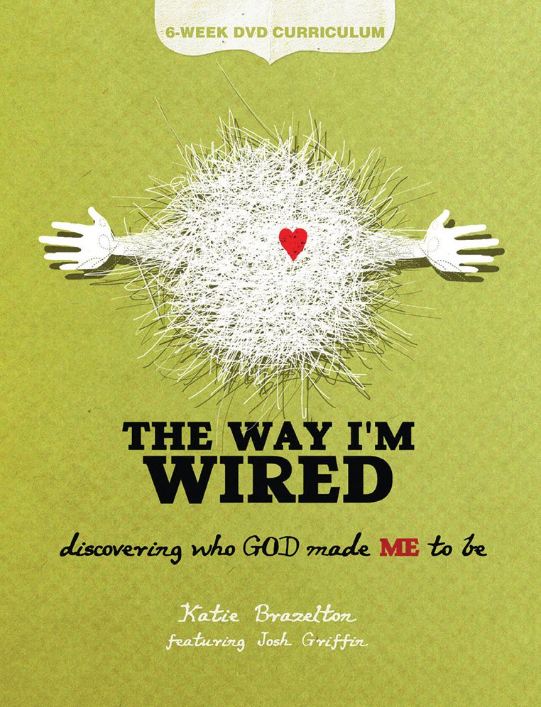 The Way I'm Wired: 6-Week DVD Curriculum: Discovering who GOD made ME to be