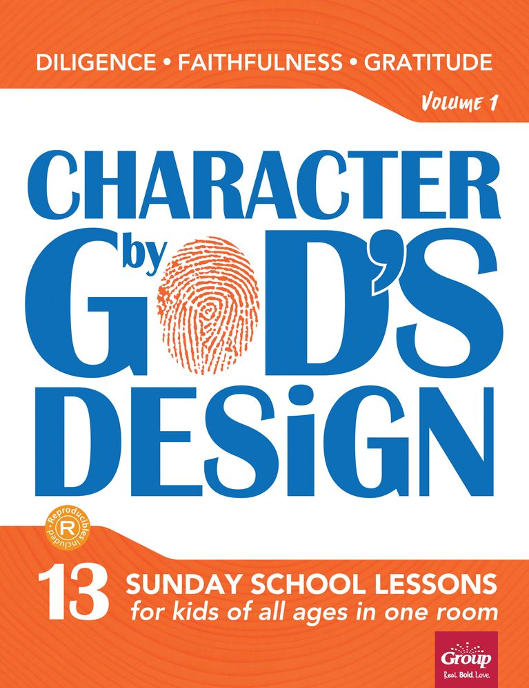 Character by God's Design: Volume 1: 13 Lessons on Diligence, Faithfulness and Gratitude