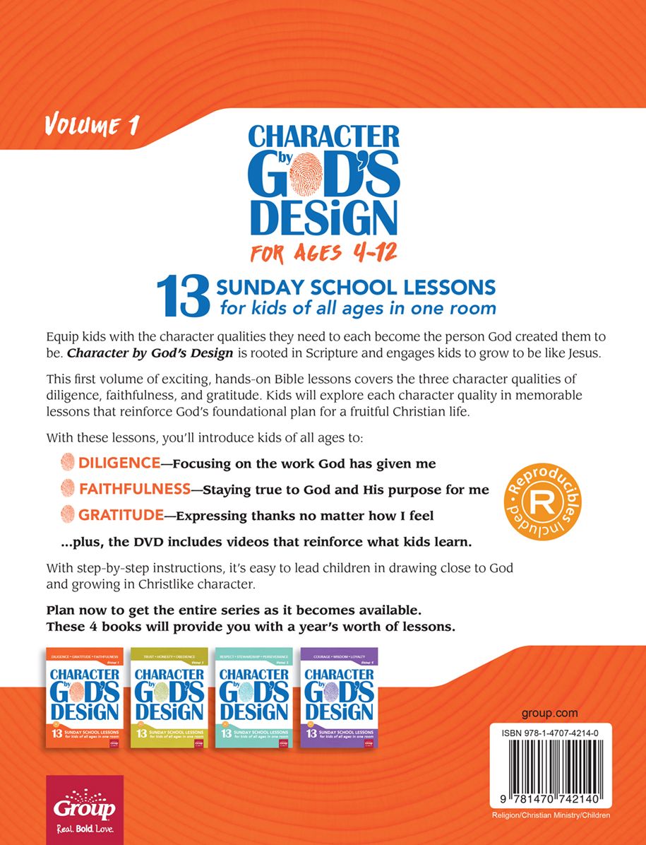 Character by God's Design: Volume 1: 13 Lessons on Diligence, Faithfulness and Gratitude
