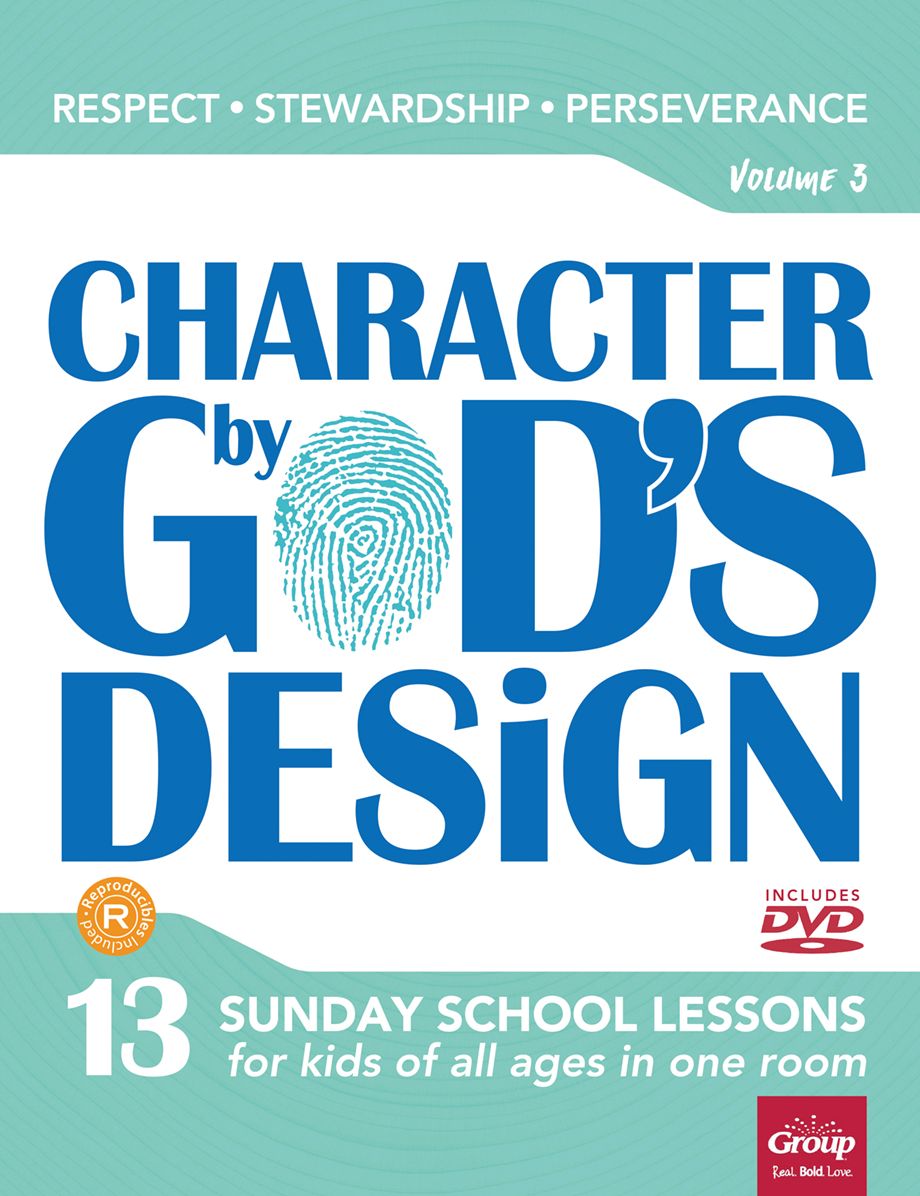 Character by God's Design: Volume 3: 13 Lessons on Respect, Stewardship and Perseverance