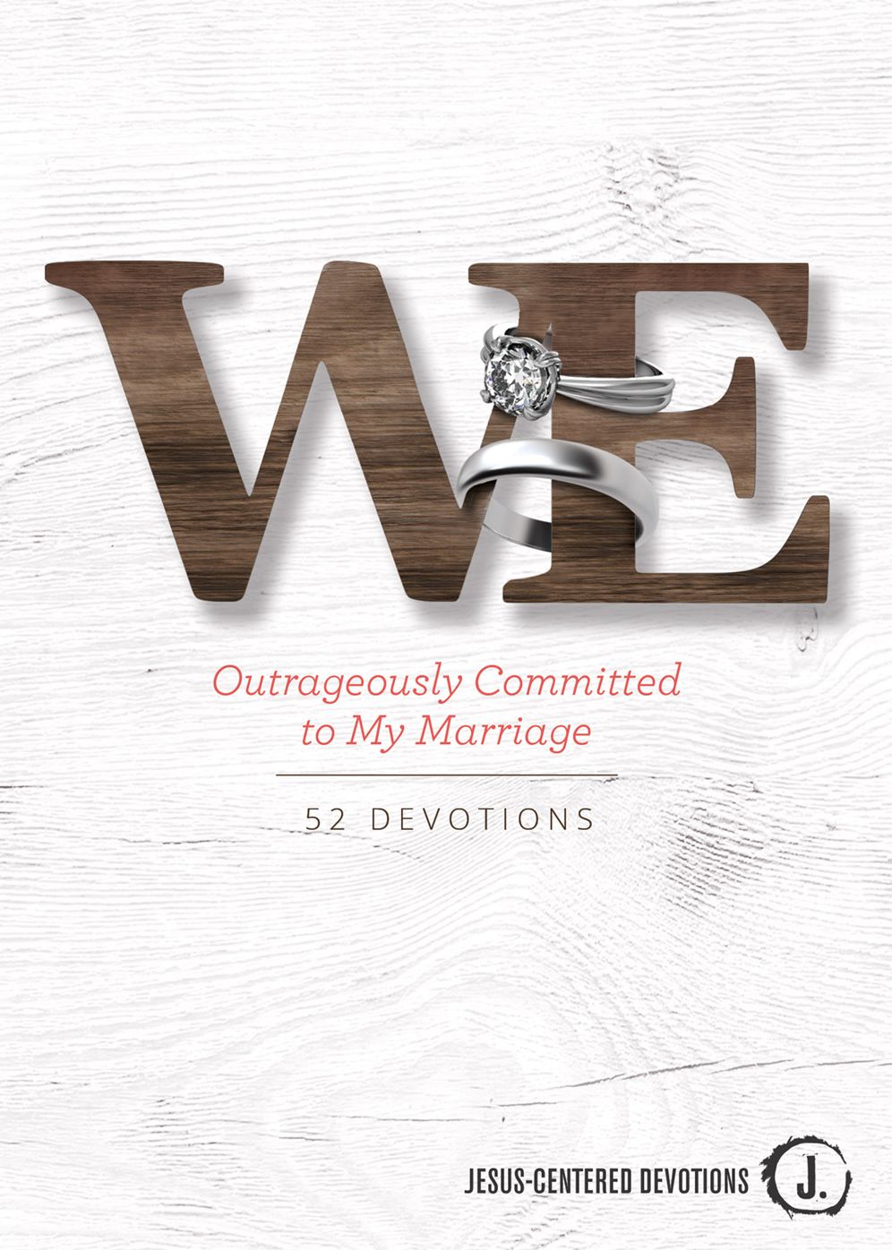We: Outrageously Committed to My Marriage
