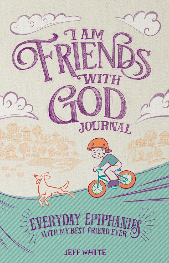 I Am Friends With God Journal: Everyday Epiphanies With My Best Friend Ever