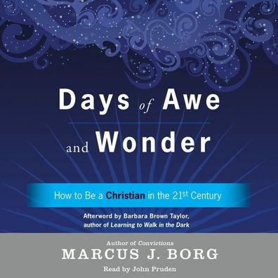 The Days of Awe and Wonder: How to Be a Christian in the Twenty-first Century
