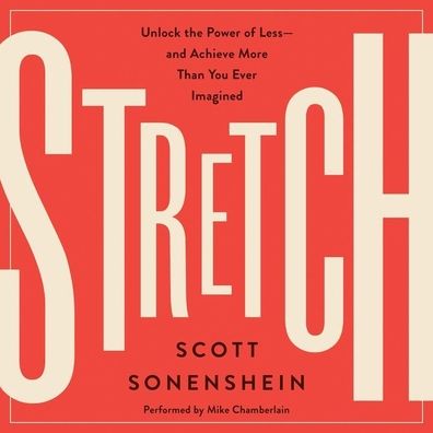 Stretch: Unlock the Power of Less-and Achieve More Than You Ever Imagined