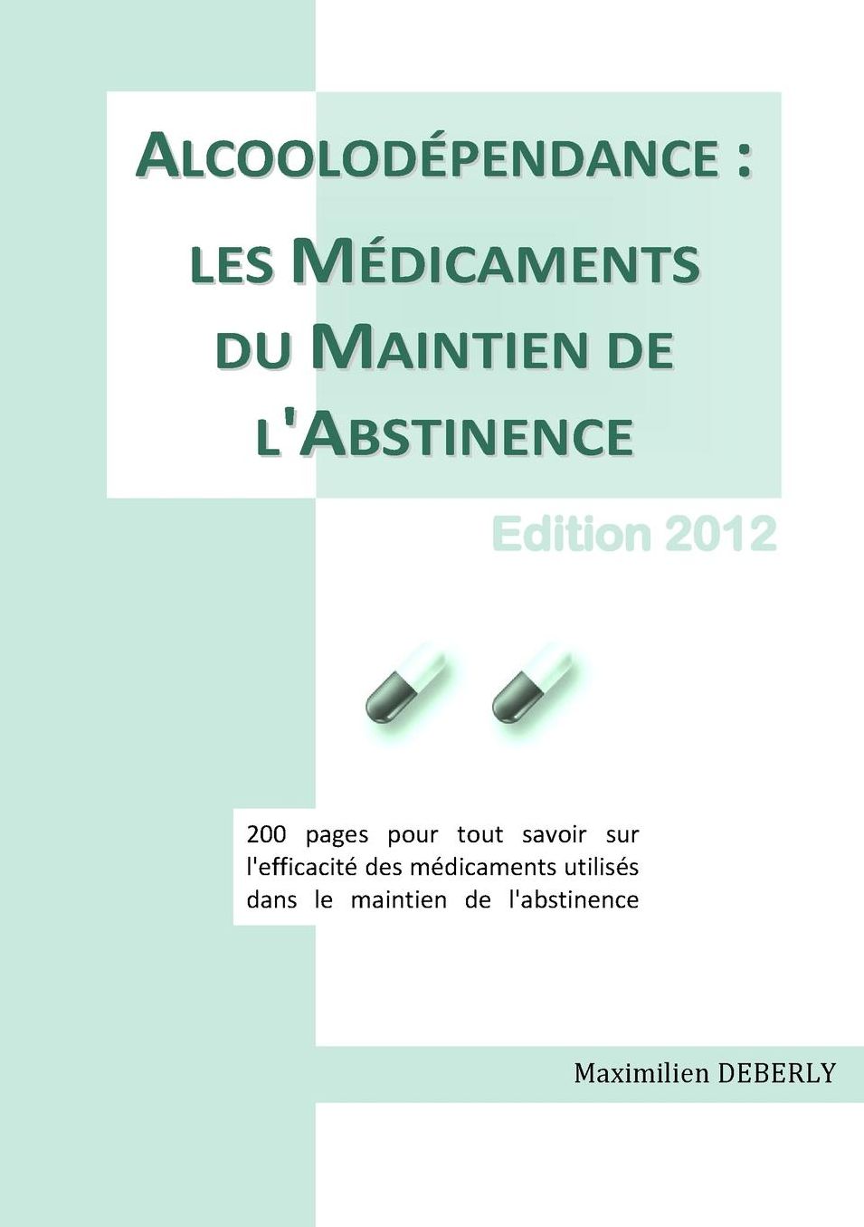 Alcoolodependance: les Medicaments du Maintien de l'Abstinence