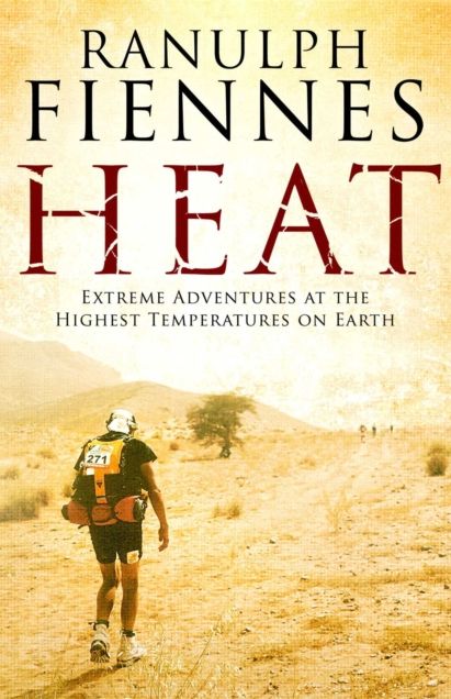 Heat: Extreme Adventures at the Highest Temperatures on Earth