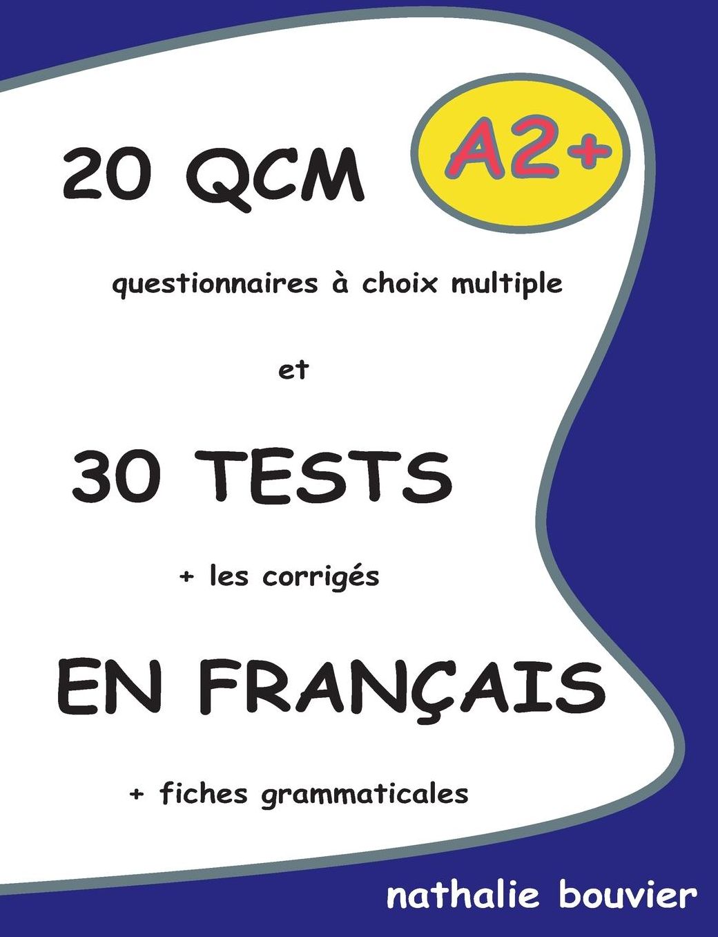 20 QCM et 30 TESTS en français, niveau A2+