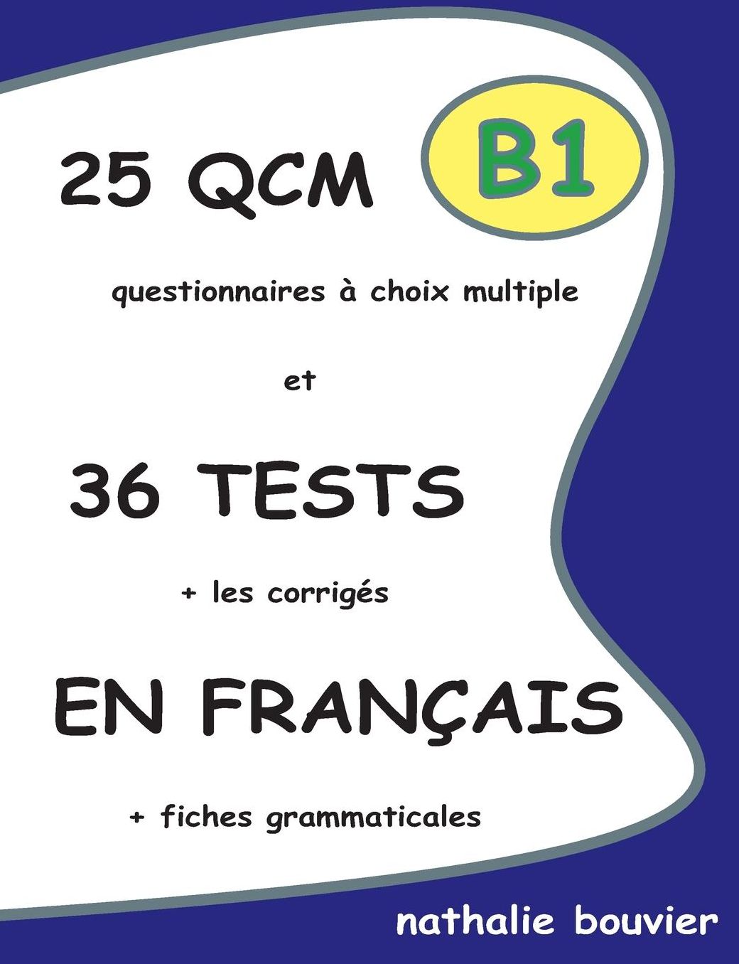 25 Qcm Et 36 Tests En Francais, Niveau B1