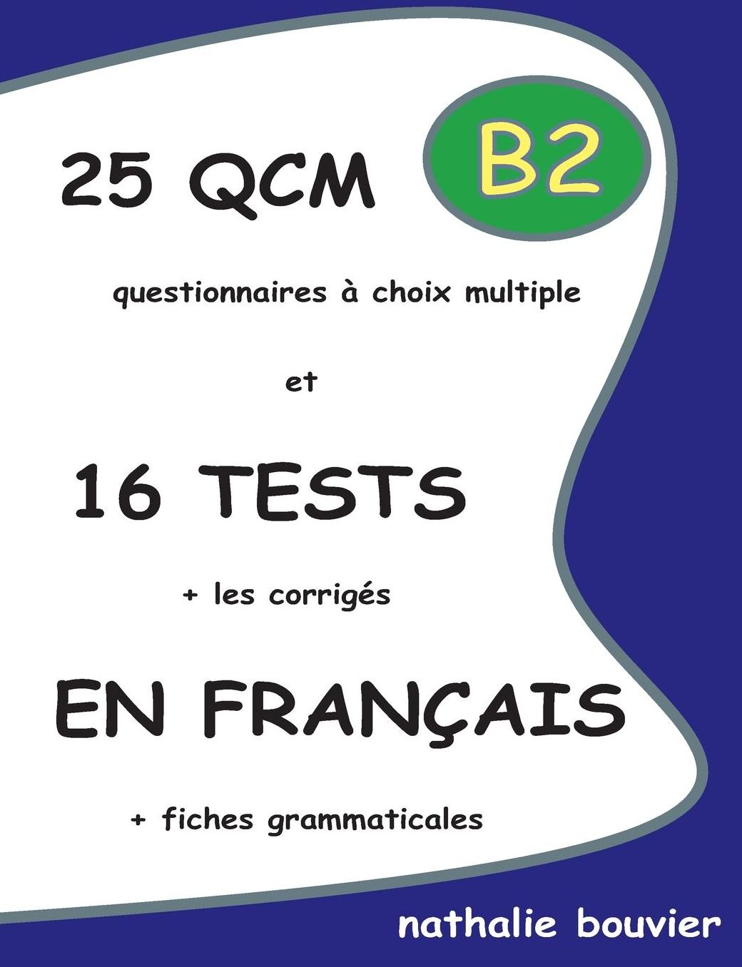25 QCM et 16 TESTS en français, niveau B2