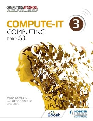 Compute-IT Students Book 3. Computing for KS 3