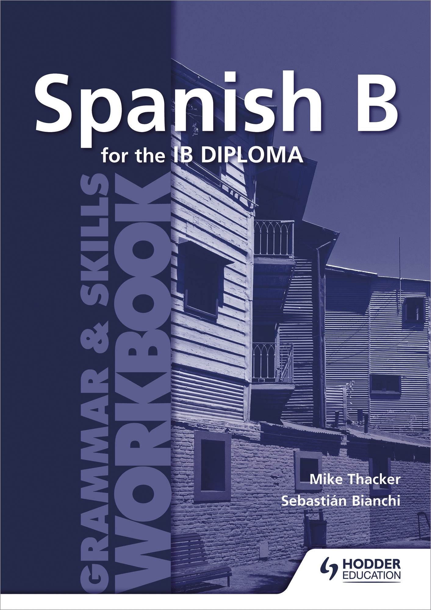 Spanish B for the IB Diploma Grammar & Skills Workbook
