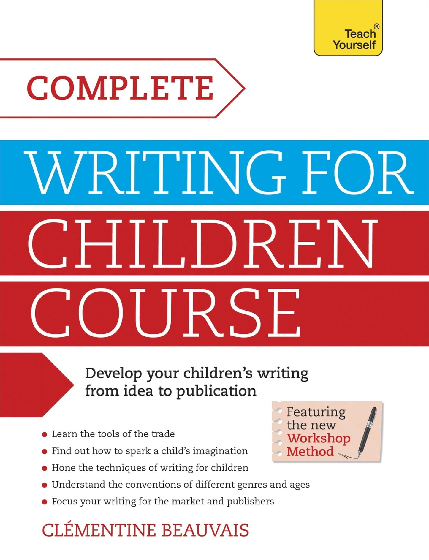 Complete Writing For Children Course: Develop your children's writing from idea to publication