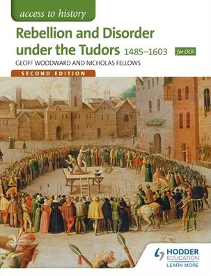 Access to History: Rebellion and Disorder under the Tudors 1485-1603 for OCR Second Edition