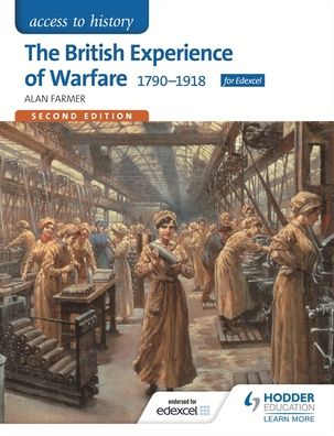 Access to History: The British Experience of Warfare 1790-1918 for Edexcel Second Edition