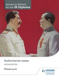 Access to History for the IB Diploma: Authoritarian states Second Edition