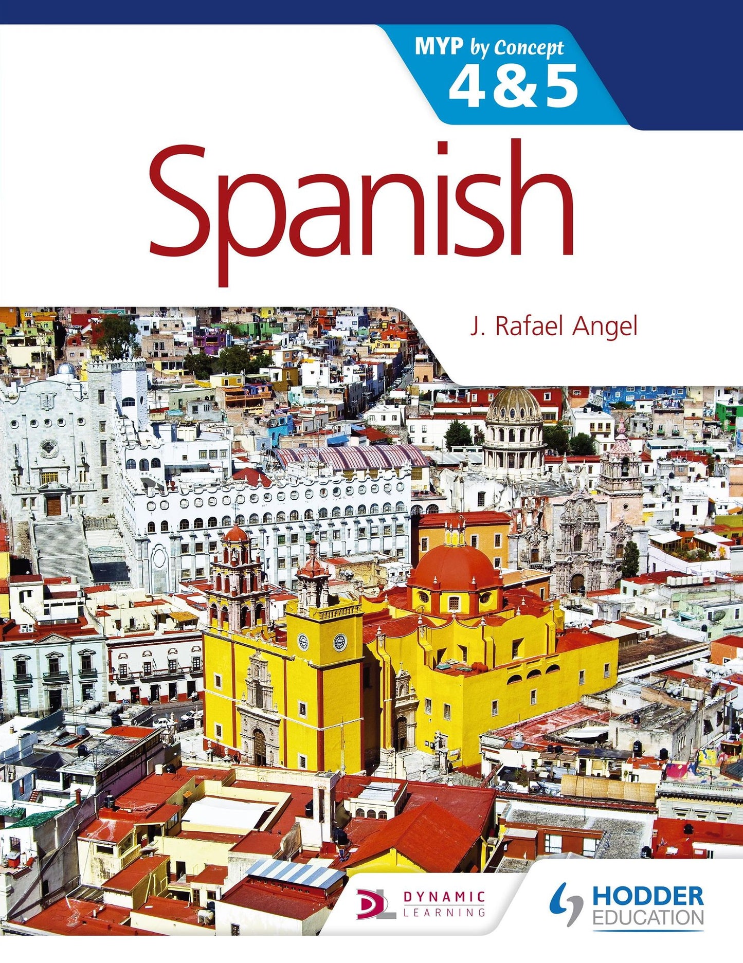 Spanish for the IB MYP 4 &amp; 5 (Phases 3-5): By Concept