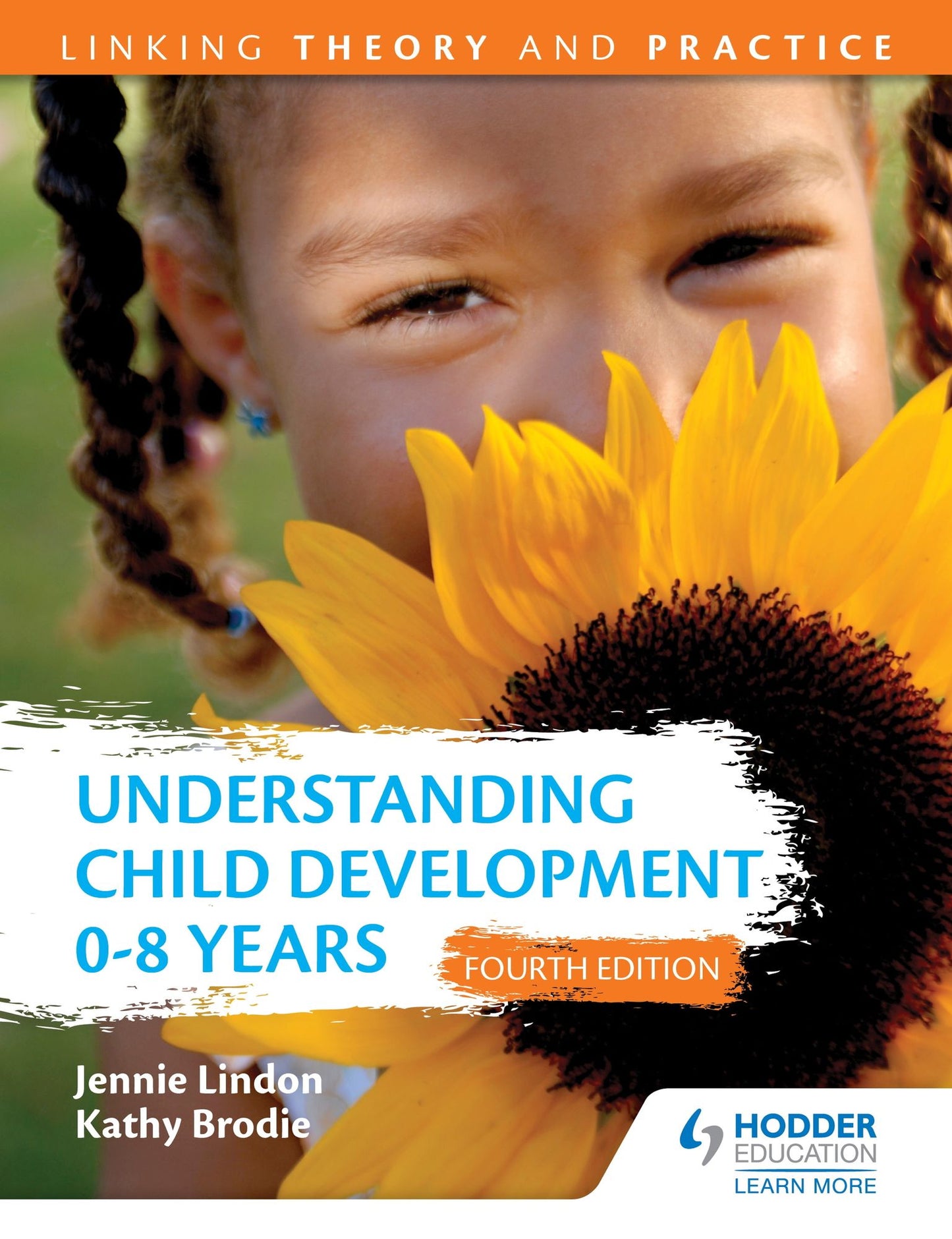 Understanding Child Development 0-8 Years 4th Edition: Linking Theory and Practice