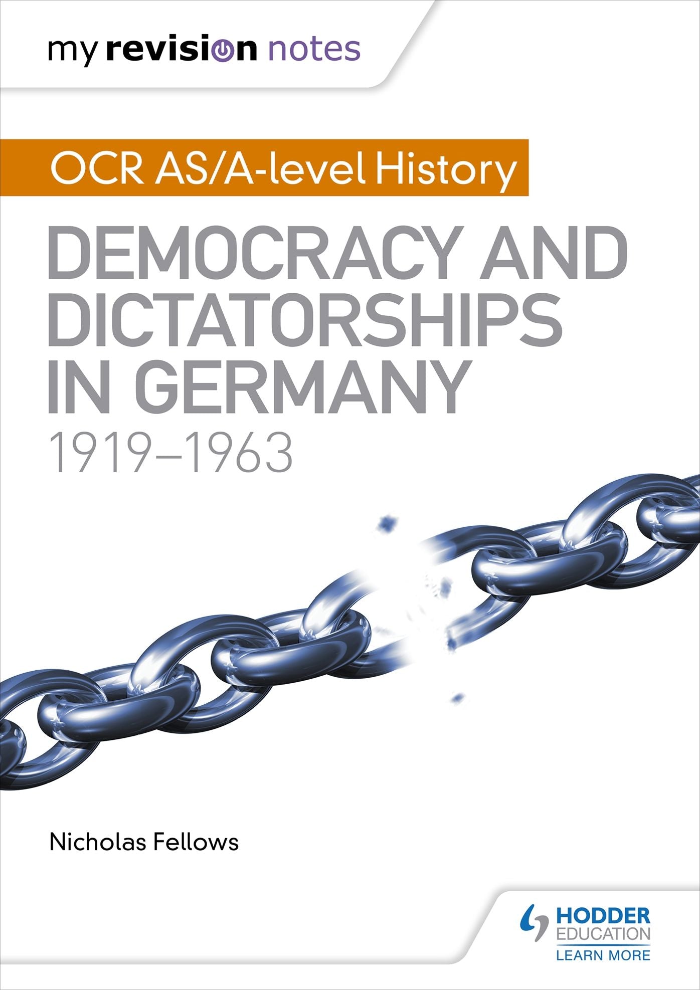 My Revision Notes: OCR AS/A-level History: Democracy and Dictatorships in Germany 1919-63