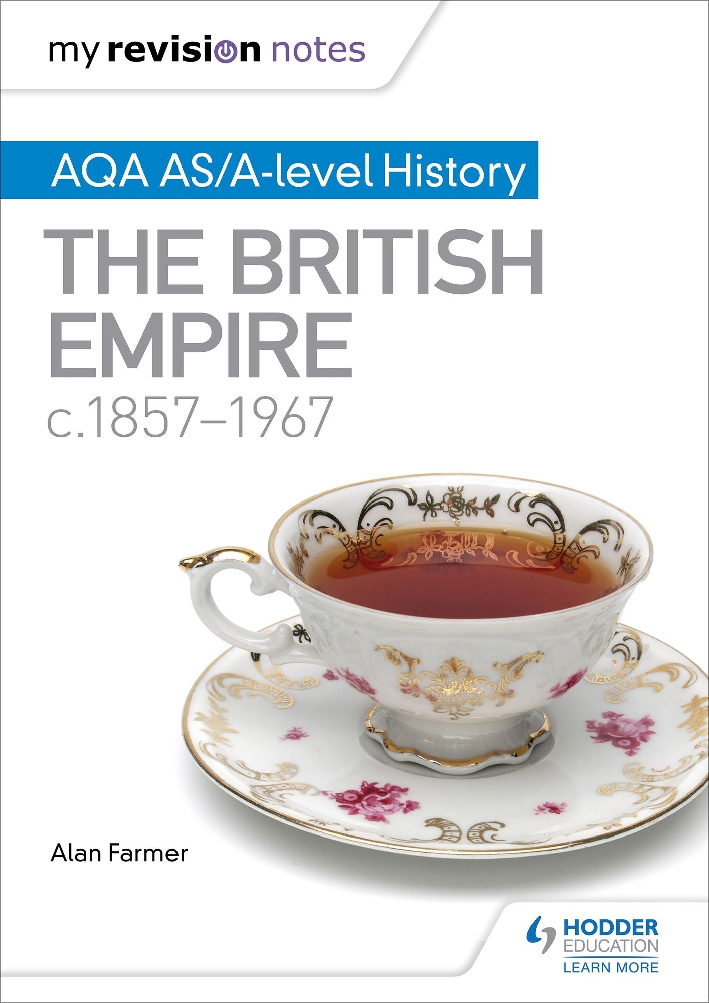 My Revision Notes: AQA AS/A-level History The British Empire, c1857-1967