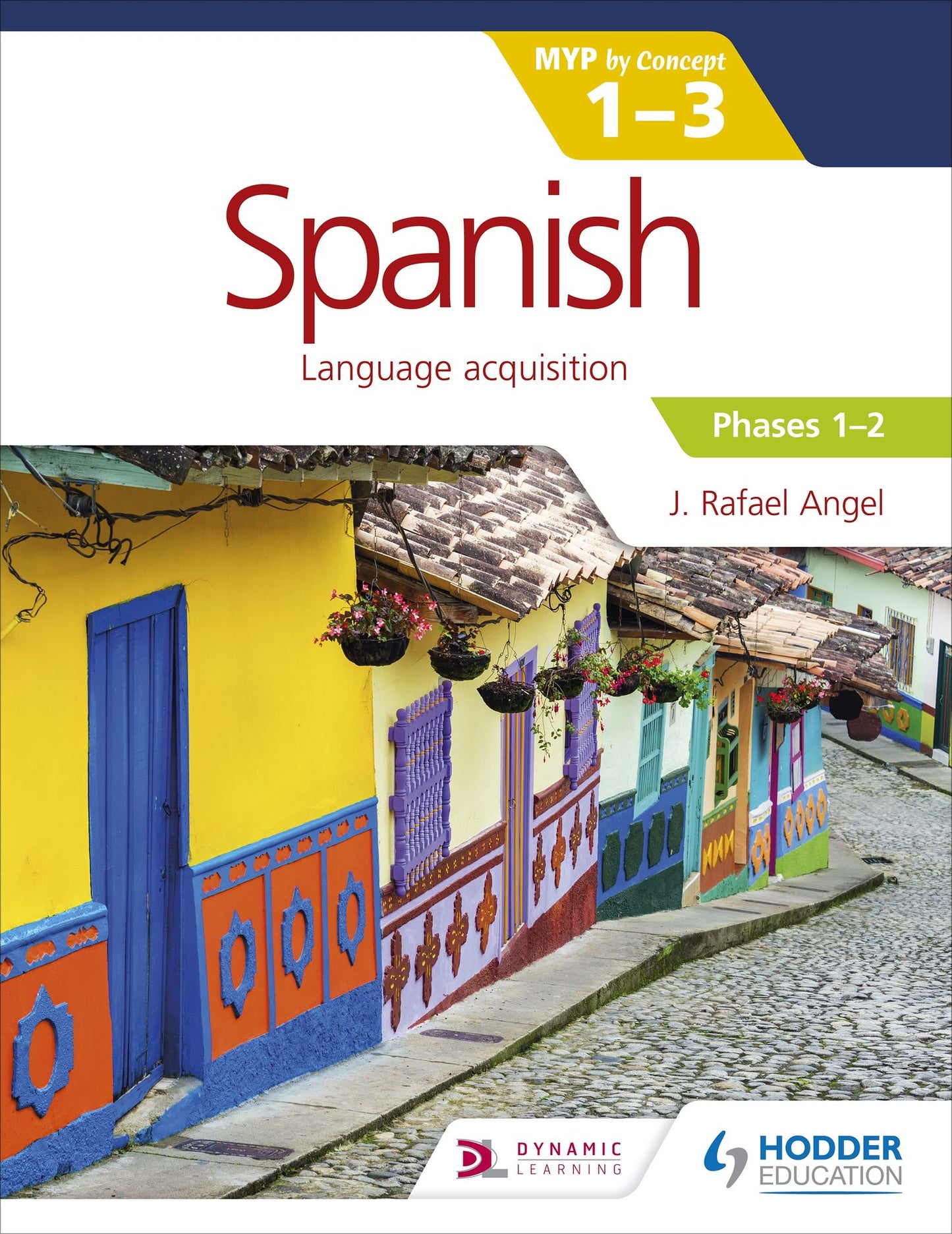 Spanish for the IB MYP 1-3 Phases 1-2: by Concept