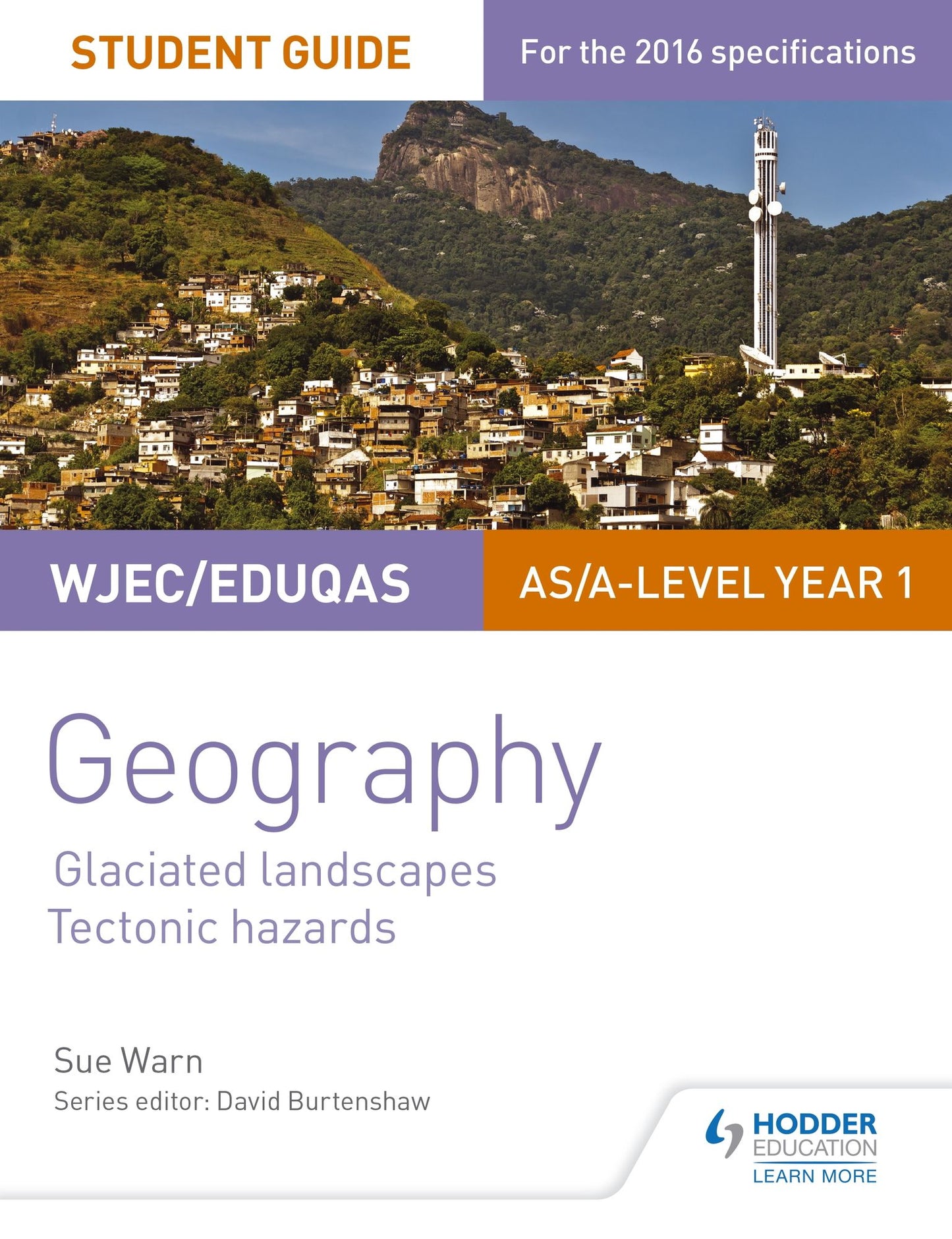 WJEC/Eduqas AS/A-level Geography Student Guide 3: Glaciated Landscapes; Tectonic Hazards