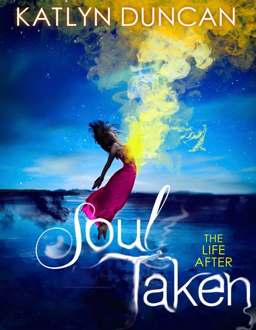 Soul Taken (The Life After trilogy, Book 1)