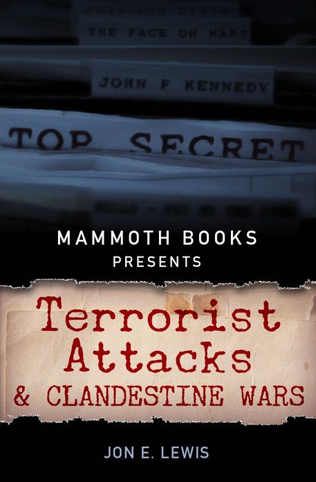 Mammoth Books presents Terrorist Attacks and Clandestine Wars