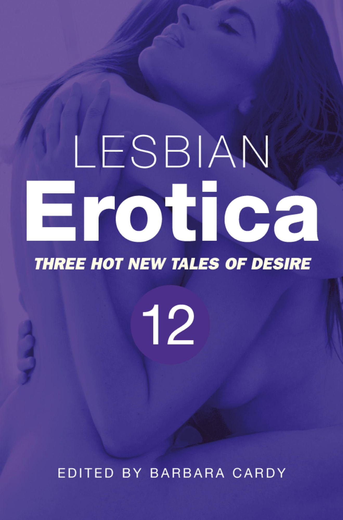 Lesbian Erotica, Volume 12: Three great new stories