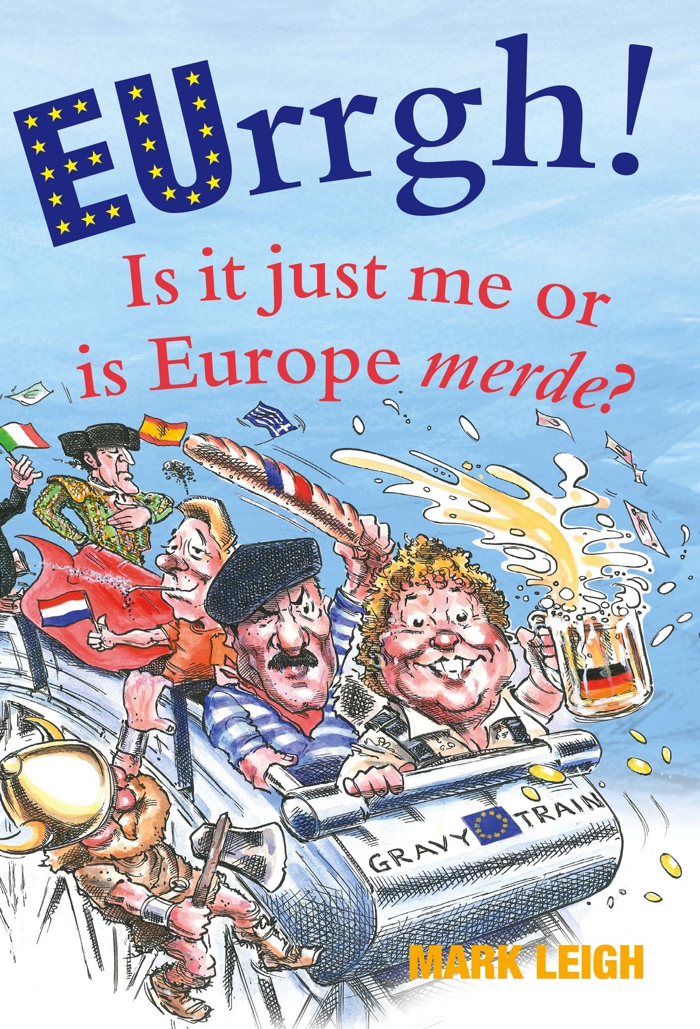 EUrrgh!: Is it Just Me or is Europe merde?