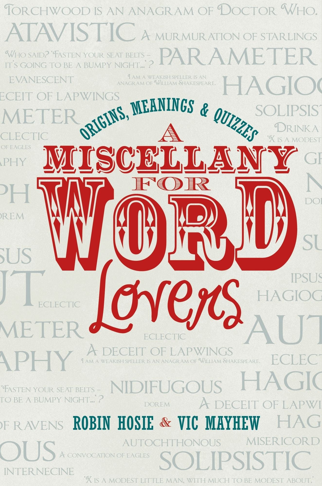 A Miscellany for Word Lovers: Origins, Meanings &amp; Quizzes