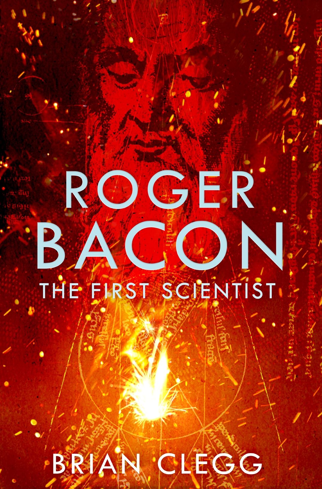 Roger Bacon: The First Scientist