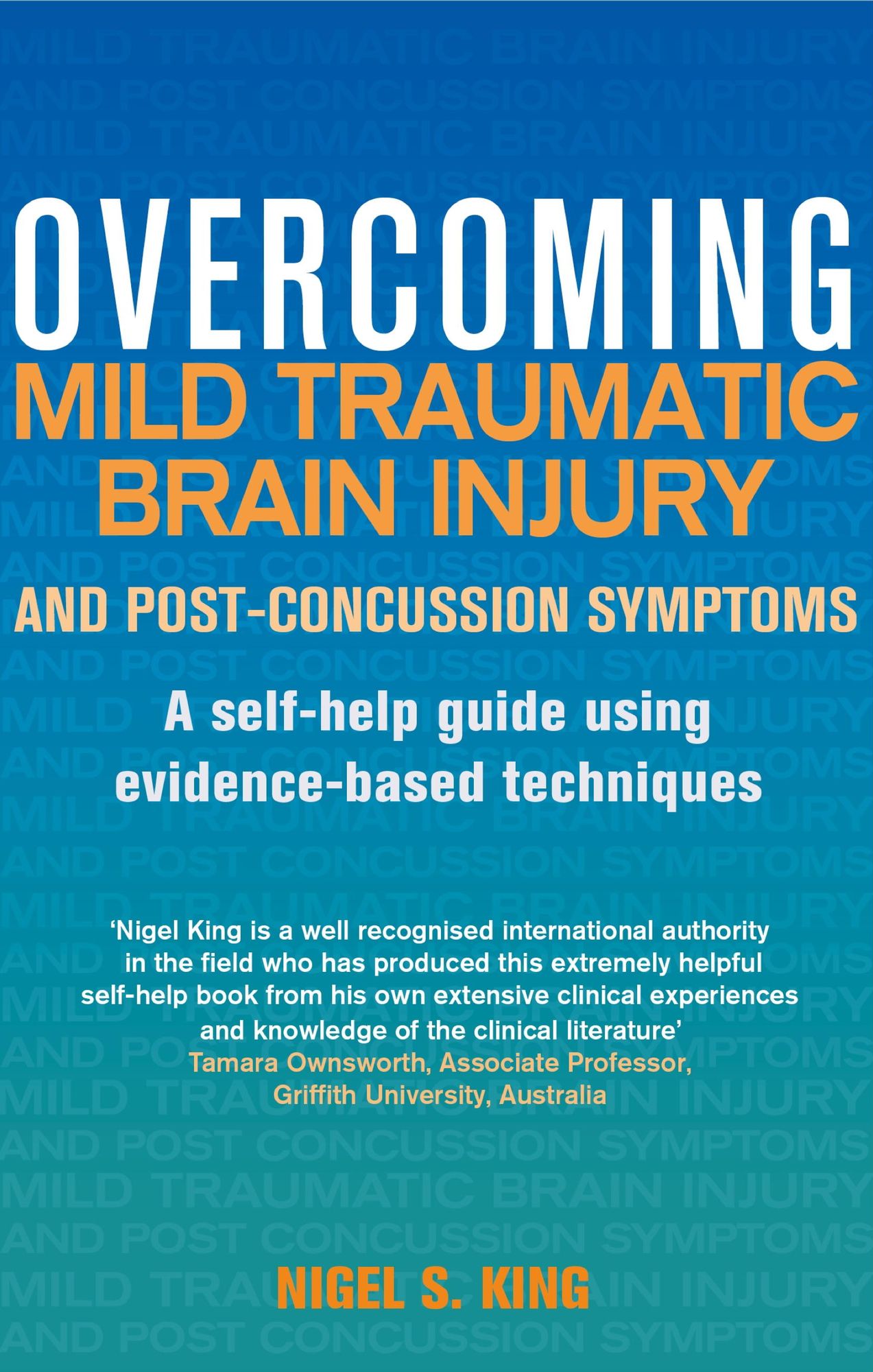 Overcoming Mild Traumatic Brain Injury and Post-Concussion Symptoms: A self-help guide using evidence-based techniques