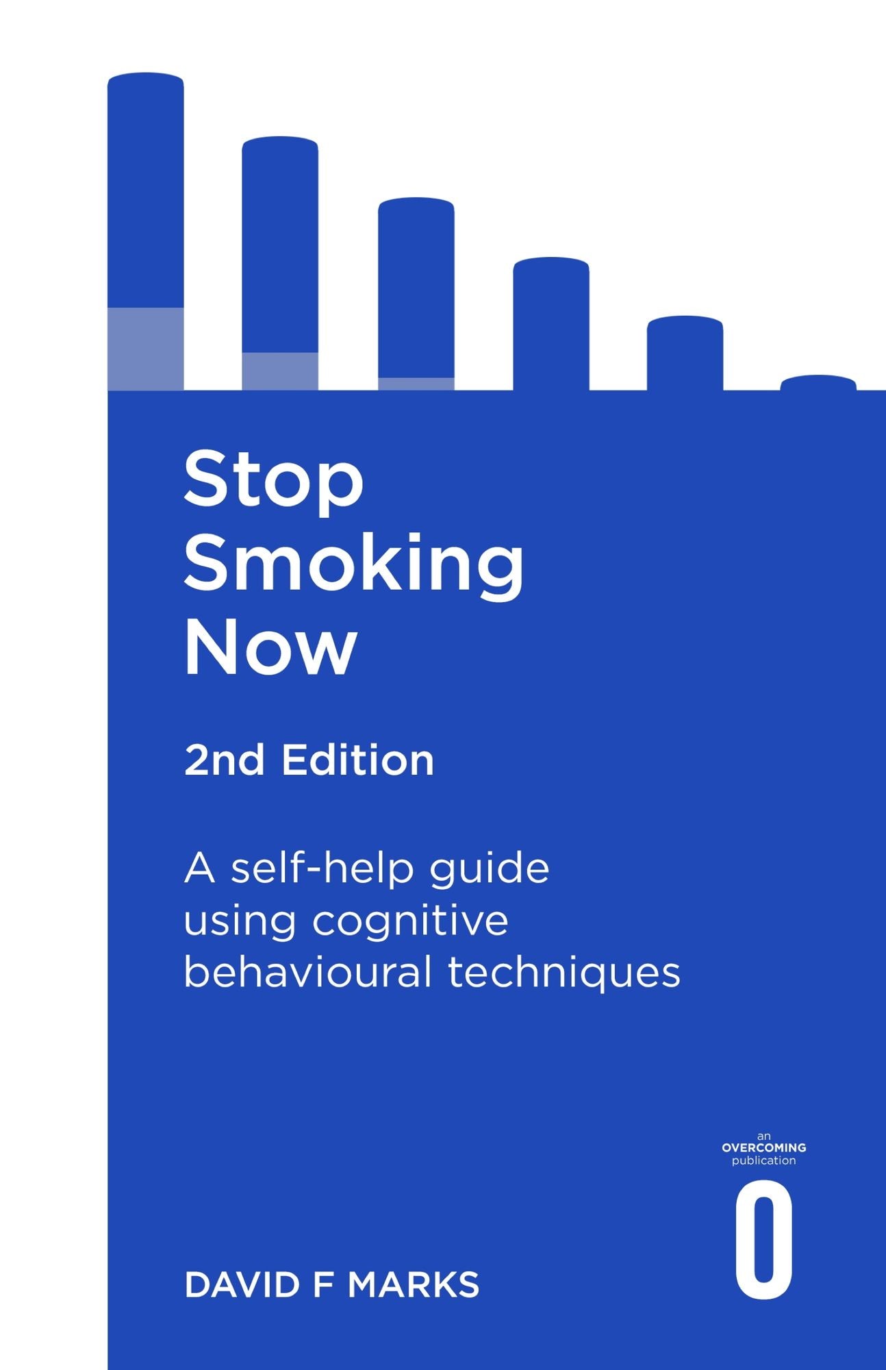 Stop Smoking Now 2nd Edition: A self-help guide using cognitive behavioural techniques