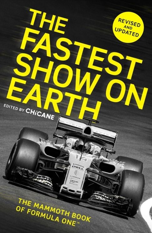 The Fastest Show on Earth: The Mammoth Book of Formula OneA