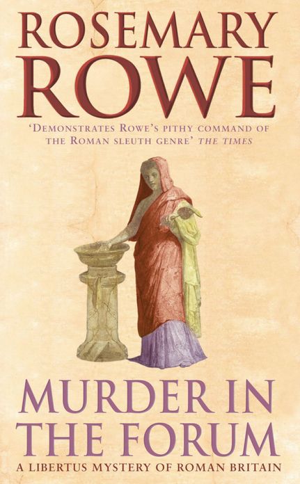 Murder in the Forum (A Libertus Mystery of Roman Britain, book 3): A captivating crime thriller from the Roman Empire