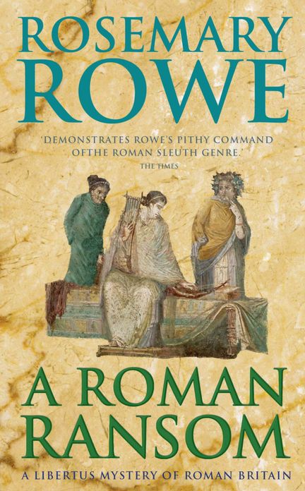 A Roman Ransom (A Libertus Mystery of Roman Britain, book 8): A cunning crime thriller of blackmail and corruption