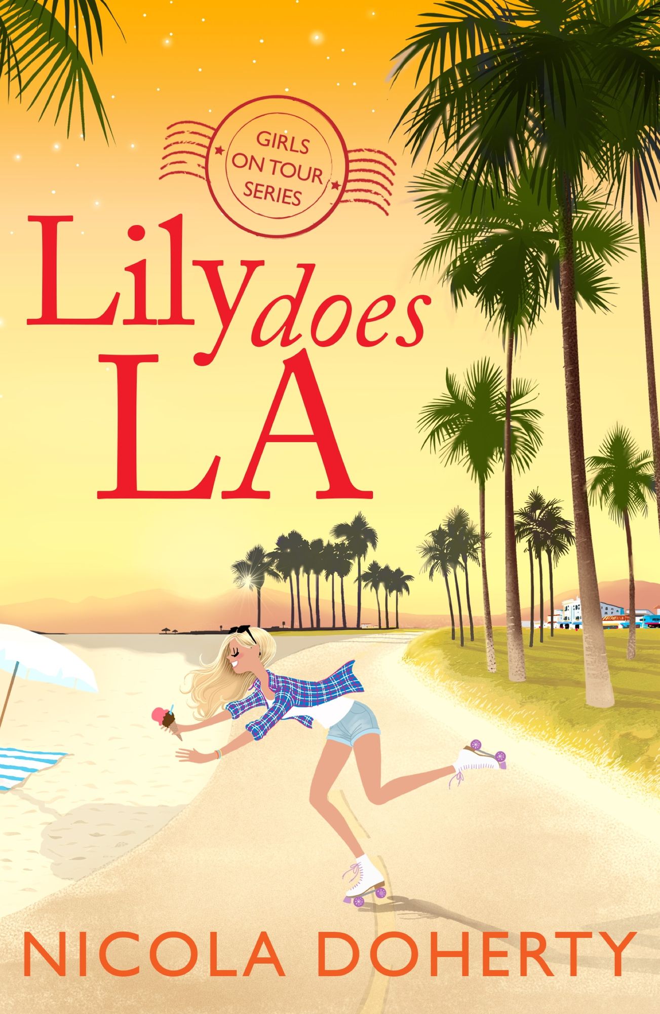 Lily Does LA (Girls On Tour Book 2): Fly off on holiday with this funny, flirty summer read