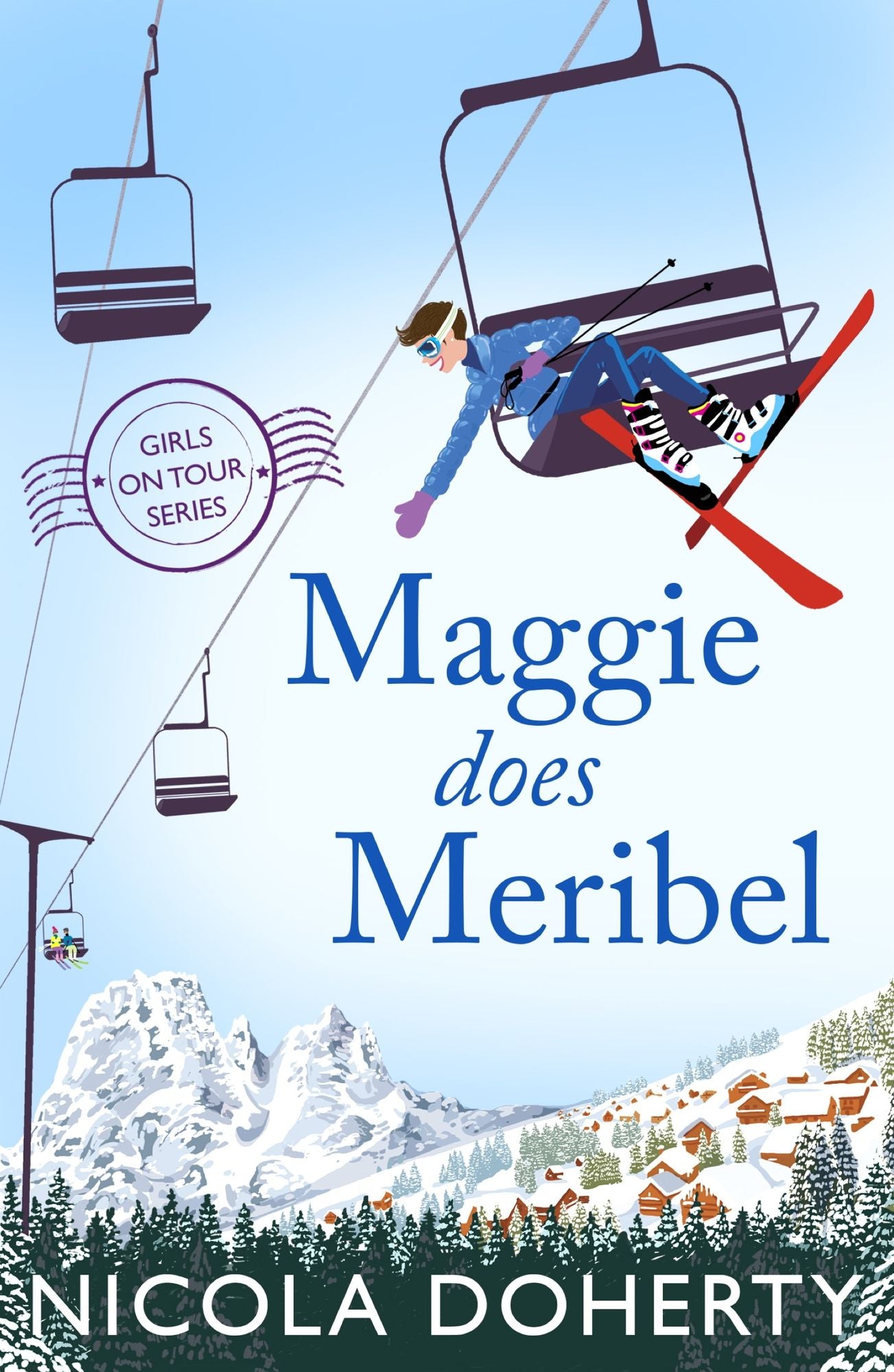 Maggie Does Meribel (Girls On Tour BOOK 3): The perfect rom-com for your holiday reading this summer
