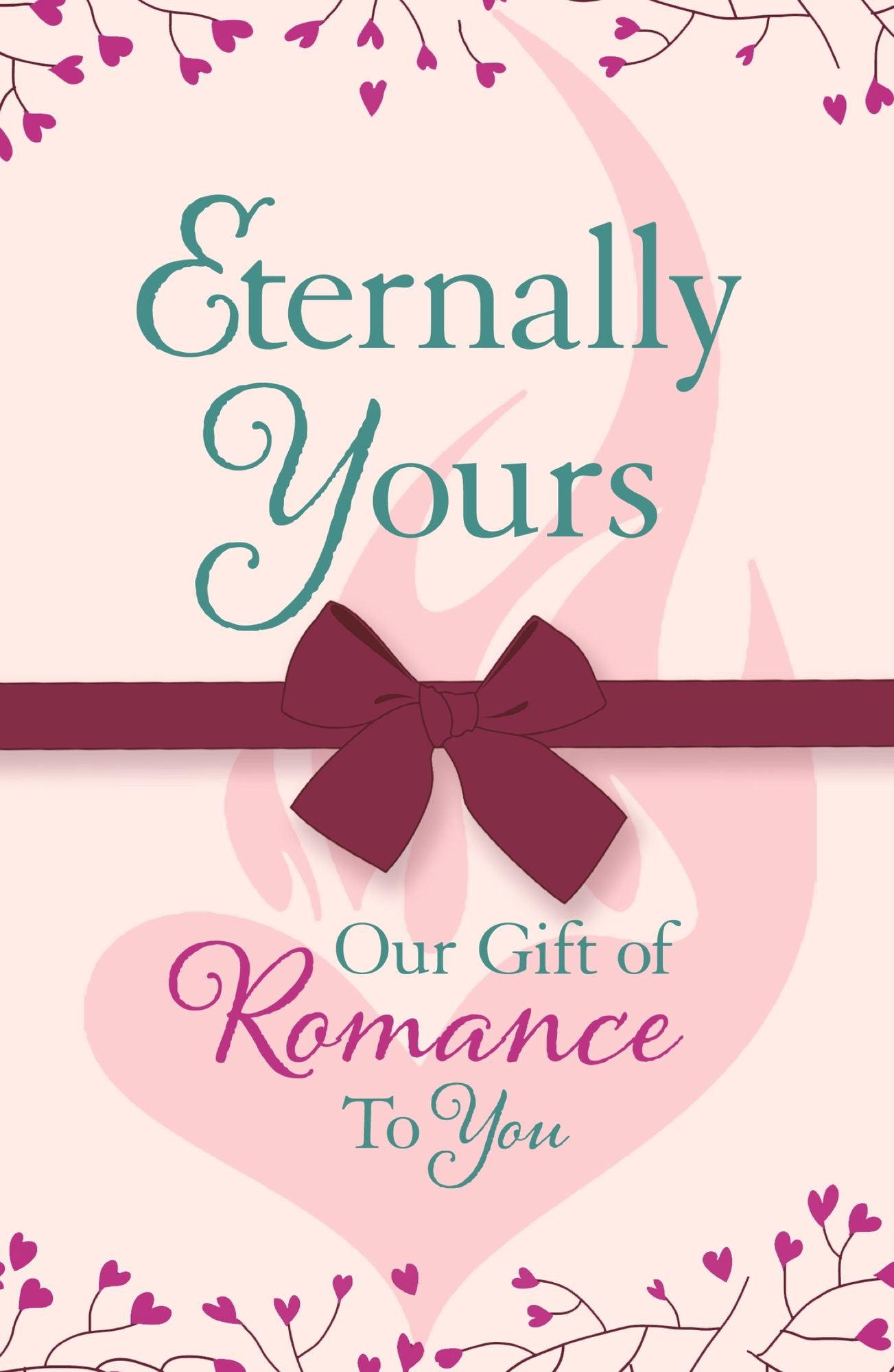 Eternally Yours: Our Gift Of Romance To You: (Headline Eternal Free Sampler)