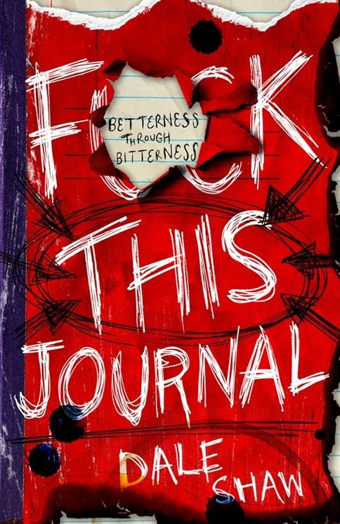 F**k This Journal: Betterness Through Bitterness