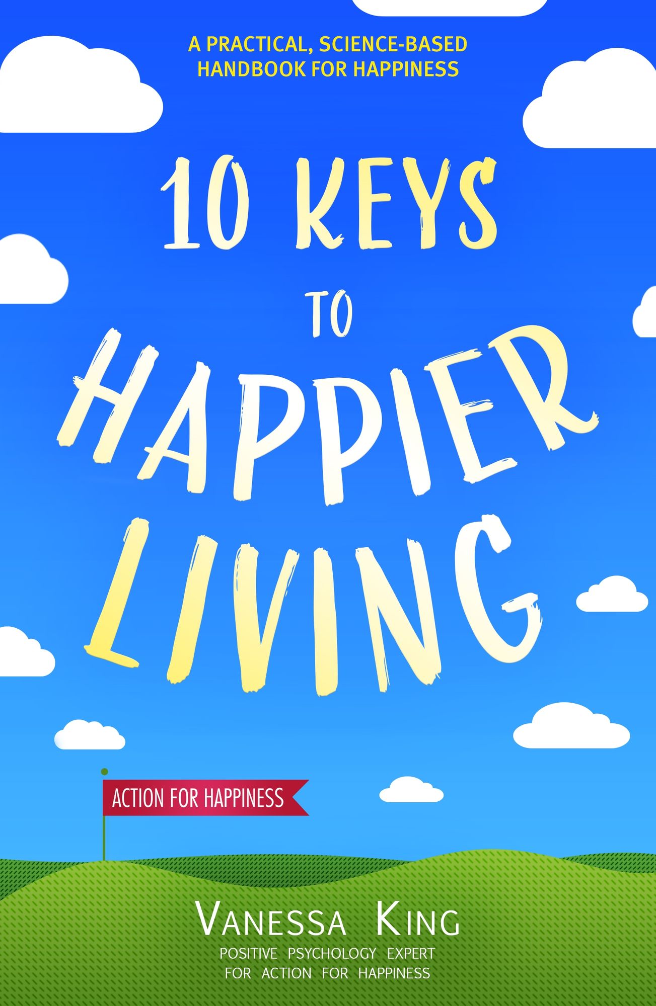 How to Be Happy: 10 Keys to Happier Living