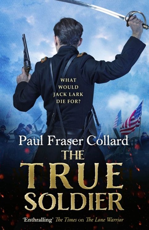 The True Soldier: Jack Lark 6