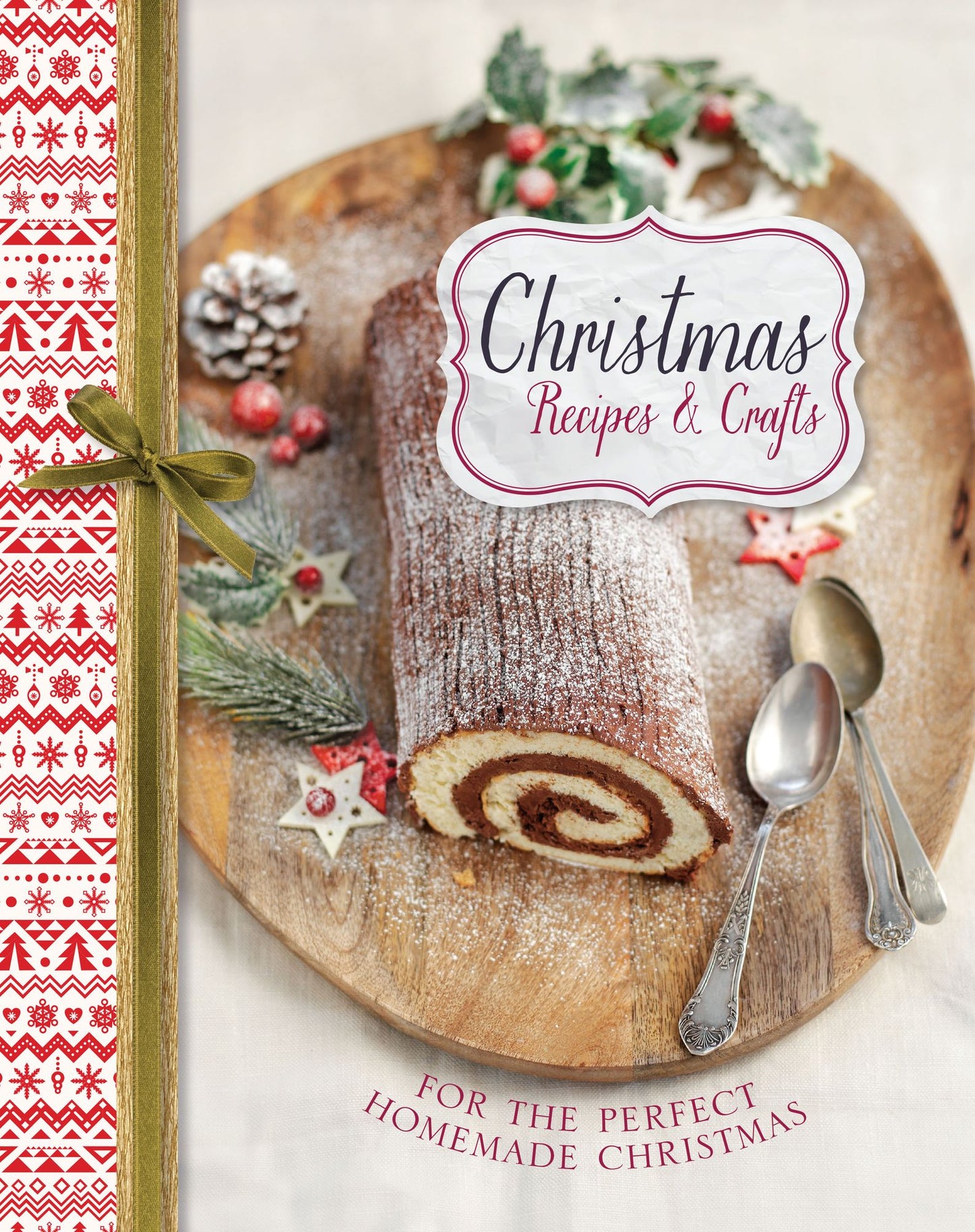 Christmas Recipes & Crafts: For the perfect homemade Christmas
