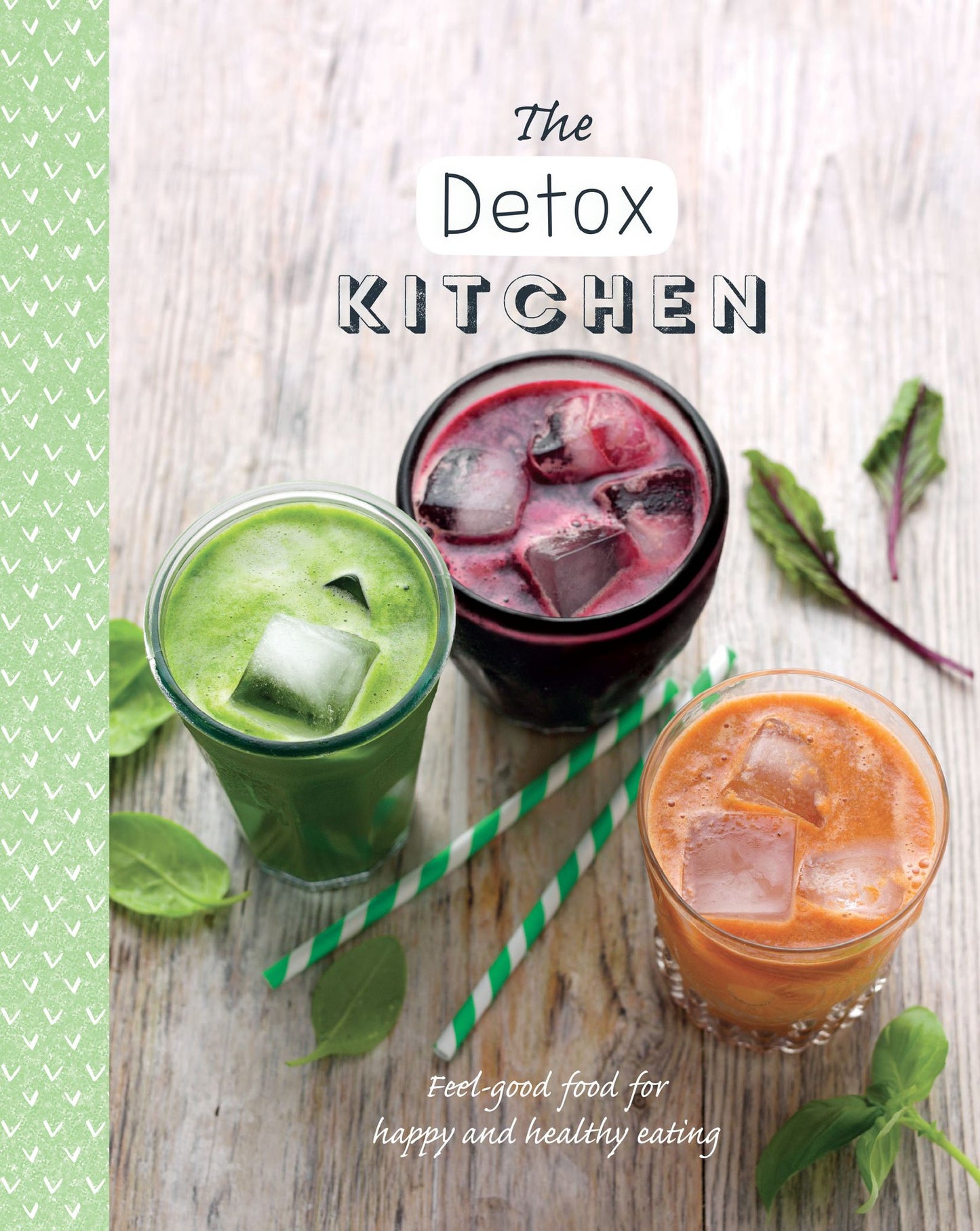 The Detox Kitchen: Feel-good food for happy and healthy eating