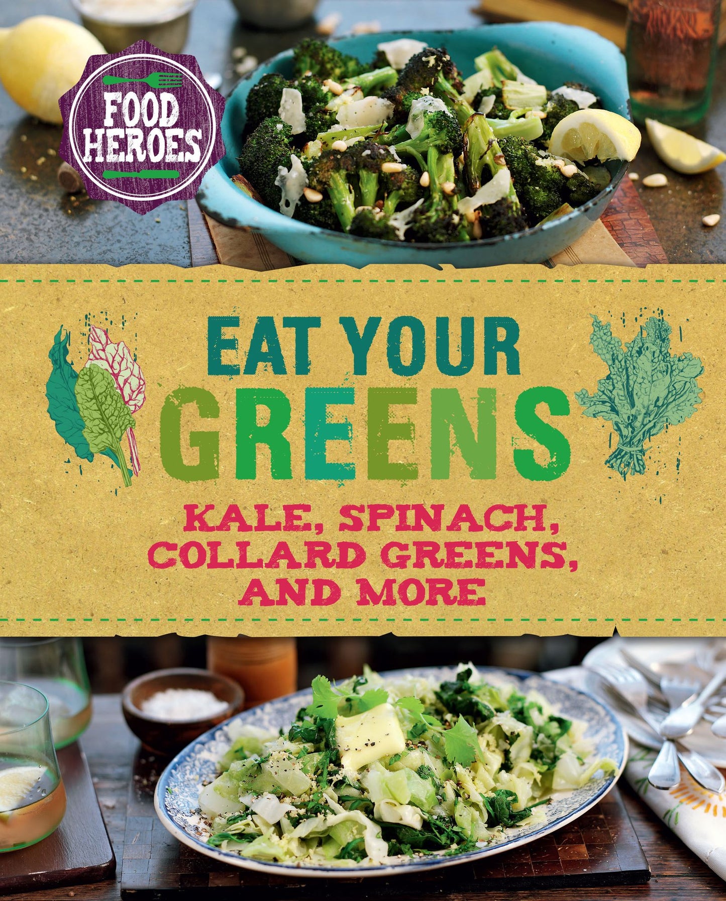 Eat Your Greens: Kale, Spinach, Collard Greens, and More