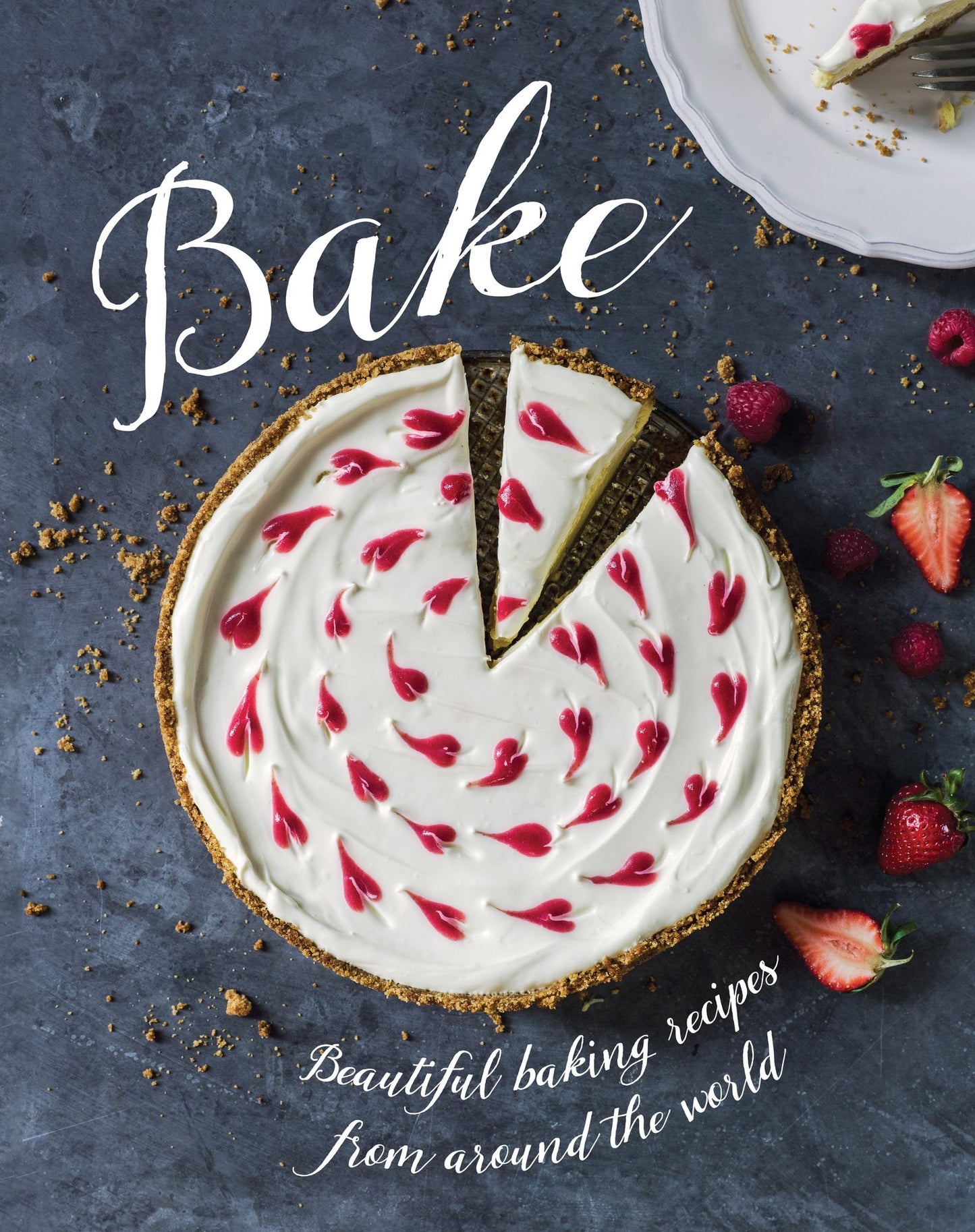 Bake: Beautiful baking recipes from around the world