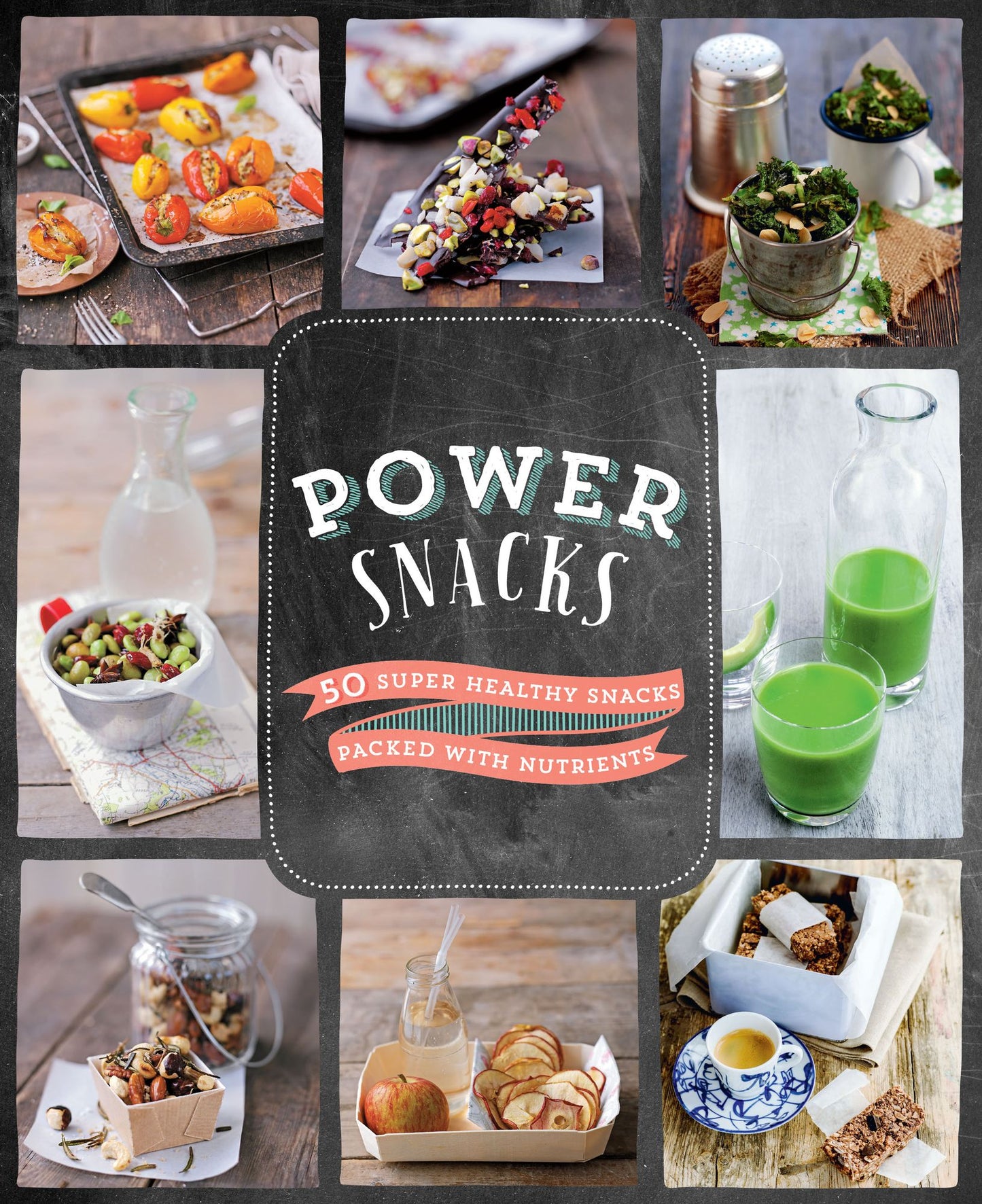 Power Snacks: 50 Super Healthy Snacks